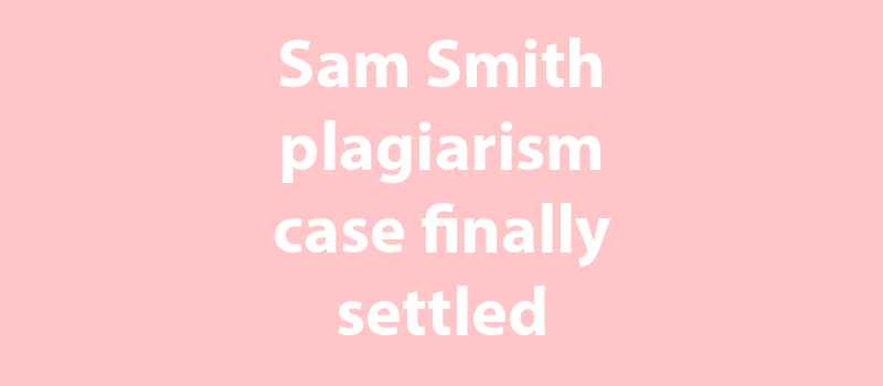 Sam Smith Plagiarism Case