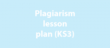 Plagiarism lesson plan (KS3)