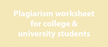 Plagiarism worksheet for college and university level students